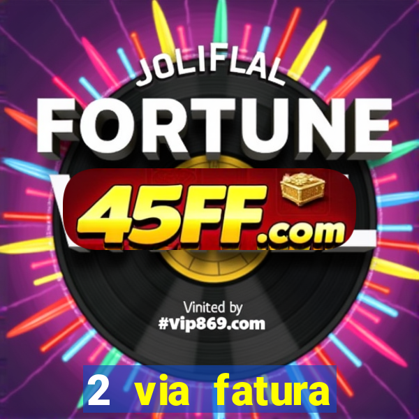 2 via fatura bradescard visa